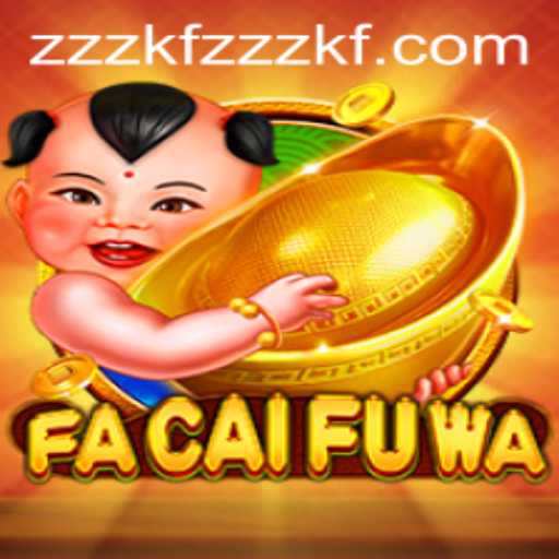 FaCaiFuWa: An Exciting Journey into the Realm of Fortune